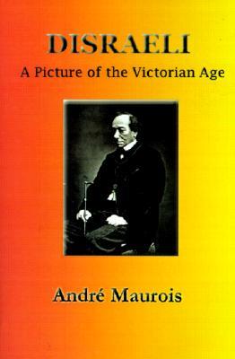Disraeli: A Picture of the Victorian Age (Paperback)
