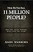 How Do You Kill 11 Million People?: Why the Truth Matters More Than You Think