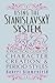 Using The Stanislavsky System: A Practical Guide to Character Creation & Period Styles