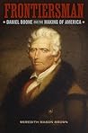 Frontiersman: Daniel Boone and the Making of America (Southern Biography Series)