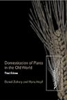 Domestication of Plants in the Old World: The Origin and Spread of Cultivated Plants in West Asia, Europe, and the Nile Valley Domestication of Plants in the Old World: The Origin and Spread of Cultivated Plants in West Asia, Europe, and the Nile Valley