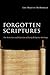 Forgotten Scriptures: The Selection and Rejection of Early Religious Writings