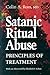 Satanic Ritual Abuse: Principles of Treatment