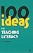 100 Ideas for Teaching Literacy (Continuum One Hundreds, 14)