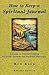 How to Keep a Spiritual Jou...