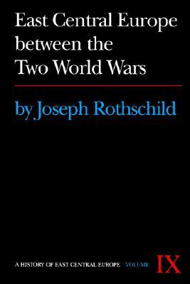 East Central Europe Between the Two World Wars [History of East Central Europe Vol. IX] (Paperback)