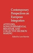 Contemporary Perspectives on European Integration: Attitudes, Nongovernmental Behavior, and Collective Decision Making