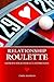 Relationship Roulette: Improve Your Odds at Lasting Love
