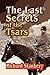 The Last Secrets of the Tsars