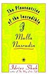 The Pleasantries of the Incredible Mulla Nasrudin (Compass) The Pleasantries of the Incredible Mulla Nasrudin (Compass)