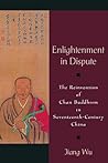 Enlightenment in Dispute by Jiang Wu