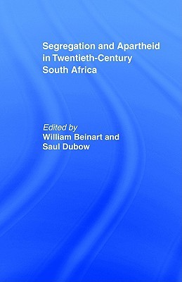 Segregation and Apartheid in Twentieth Century South Africa (Rewriting Histories)