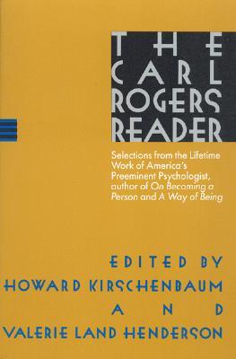 The Carl Rogers Reader: A Personal Look at Client-Centered Therapy, Personal Growth, and Human Development (Paperback)