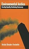 Environmental Justice by Kristin Shrader-Frechette Environmental Justice by Kristin Shrader-Frechette