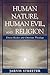 Human Nature, Human Evil, and Religion: Ernest Becker and Christian Theology: Ernest Becker and Christian Theology