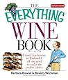 The Everything Wine Book: From Chardonnay to Zinfandel, All You Need to Make the Perfect Choice The Everything Wine Book: From Chardonnay to Zinfandel, All You Need to Make the Perfect Choice