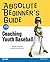 Absolute Beginner's Guide to Coaching Youth Baseball