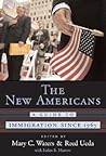 The New Americans: A Guide to Immigration since 1965 (Harvard University Press Reference Library)
