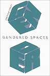 Gendered Spaces Gendered Spaces