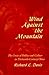 Wind Against the Mountain: The Crisis of Politics and Culture in Thirteenth-Century China (Harvard-Yenching Institute Monograph Series)