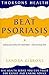 Beat Psoriasis: Simple and Effective Treatment-The Natural Way (Thorsons Health)
