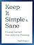 Keep It Simple & Sane: Freeing Yourself from Addictive Thinking (For Readers of The Craving Mind and Healing the Shame that Binds You)