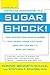 Sugar Shock!: How Sweets an...