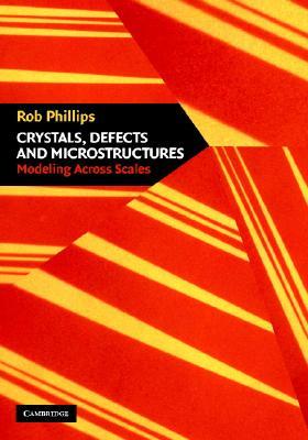Crystals, Defects and Microstructures: Modeling Across Scales (Paperback)