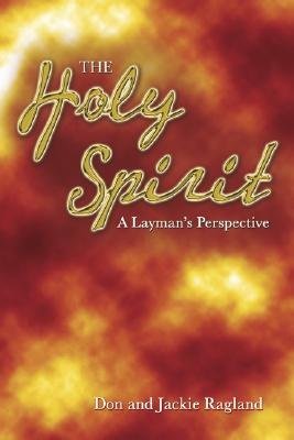 The Holy Spirit: A Layman's Perspective (Paperback)