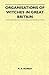 Organisations of Witches in Great Britain (Folklore History Series)