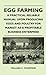 Egg Farming - A Practical Reliable Manual Upon Producing Eggs And Poultry For Market As A Profitable Business Enterprise