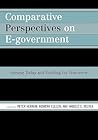 Comparative Perspectives on E-Government: Serving Today and Building for Tomorrow