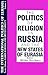 The International Politics of Eurasia: v. 3: The Politics of Religion in Russia and the New States of Eurasia