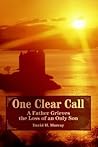 One Clear Call: A Father Grieves the Loss of an Only Son