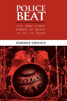 Police Beat: The Emotional Power of Music in Police Work (Hardcover)
