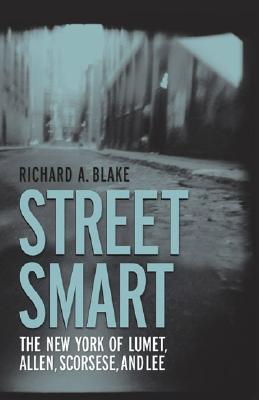 Street Smart: The New York of Lumet, Allen, Scorsese, and Lee (Hardcover)
