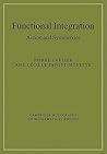 Functional Integration: Action and Symmetries (Cambridge Monographs on Mathematical Physics)