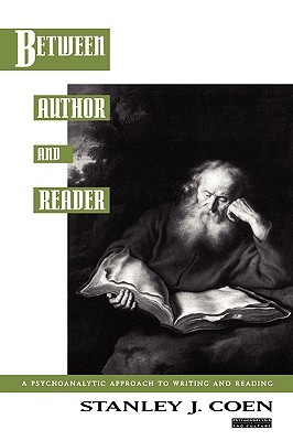 Between Author and Reader: A Psychoanalytic Approach to Writing and Reading (Psychoanalysis and Culture)