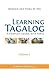 Learning Tagalog: A Complete Course with Audio, Volume 3 (audio sold separately on LearningTagalog.com)
