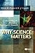 Why Science Matters: Understanding the Methods of Psychological Research