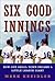 Six Good Innings: How One S...