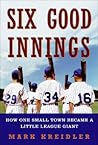 Six Good Innings by Mark Kreidler