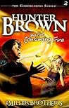 Hunter Brown and the Consuming Fire by Christopher Miller