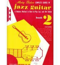 Mickey Baker’s Complete Course in Jazz Guitar – Book 2 – Ashley Publications | Jazz Guitar Sheet Music Songbook | Learn Chords, Riffs, Solos, and Melodies | Music Teacher Resource for Students