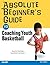 Absolute Beginner's Guide to Coaching Youth Basketball