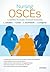 NURSING OSCES:COMPLETE GUIDE TO EXAM SUCCESS PAPER: A Complete Guide to Exam Success