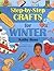 Step-by-Step Crafts for Winter