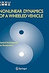 Nonlinear Dynamics of a Wheeled Vehicle (Advances in Mechanics and Mathematics, 10)