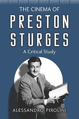 The Cinema of Preston Sturges: A Critical Study (Paperback)