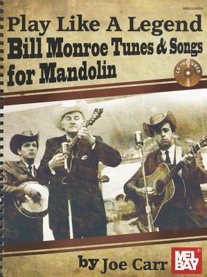Play Like A Legend Book/CD Set Bill Monroe Tunes & Songs for Mandolin (Spiral-bound)